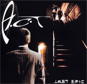 Last Epic / A.C.T.