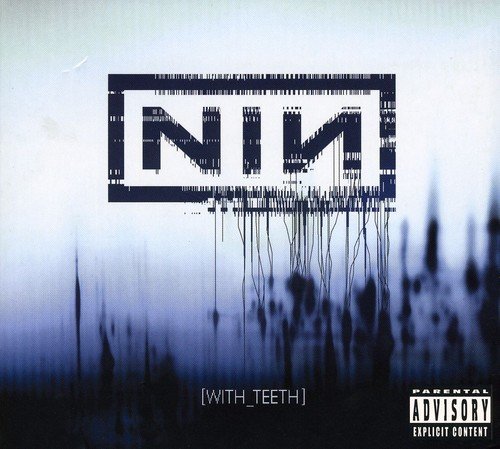 With Teeth / Nine Inch Nails