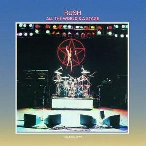 All the World’s a Stage / Rush
