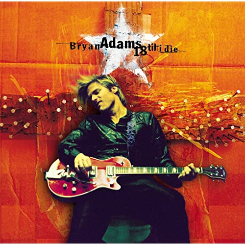 18 Til I Die / Bryan Adams