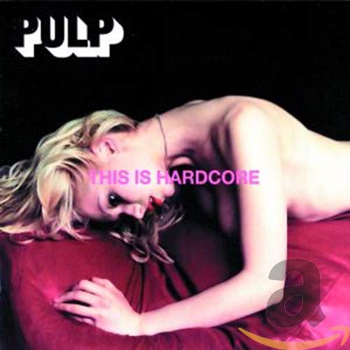 This Is Hardcore / Pulp