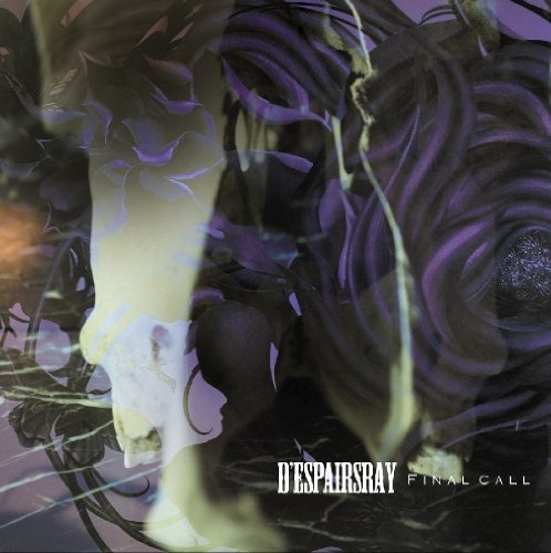 FINAL CALL / D’espairs Ray