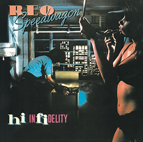 Hi Infidelity / REO Speedwagon