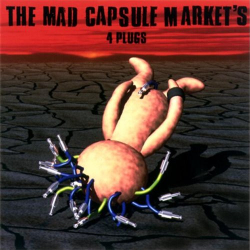 4 PLUGS / THE MAD CAPSULE MARKET’S