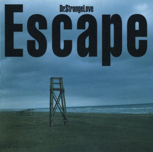 Escape / Dr.Strange Love