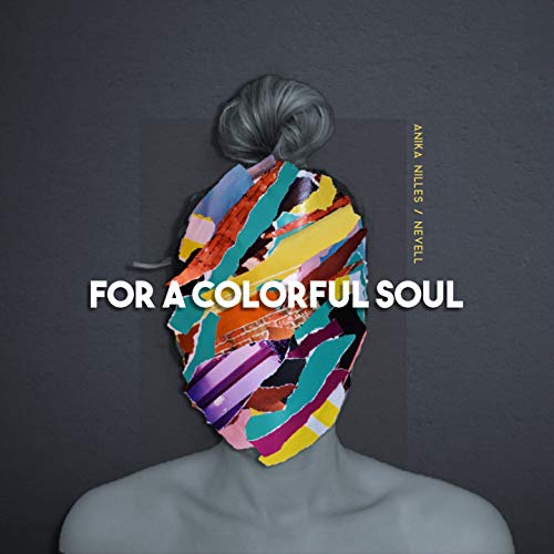 For A Colorful Soul / Anika Nilles